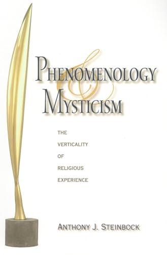 Stock image for Phenomenology and Mysticism: The Verticality of Religious Experience (Philosophy of Religion) for sale by GF Books, Inc.