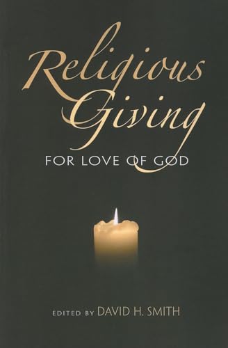 Religious Giving: For Love of God (Philanthropic and Nonprofit Studies) (9780253221889) by Smith, David H.