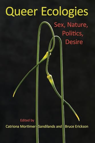 Beispielbild fr Queer Ecologies: Sex, Nature, Politics, Desire zum Verkauf von Monster Bookshop