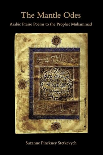 9780253222060: The Mantle Odes: Arabic Praise Poems to the Prophet Muhammad
