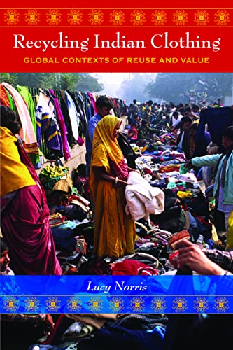 9780253222084: Recycling Indian Clothing: Global Contexts of Reuse and Value (Tracking Globalization)