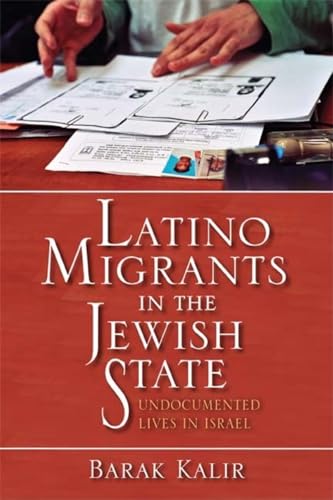 9780253222213: Latino Migrants in the Jewish State: Undocumented Lives in Israel