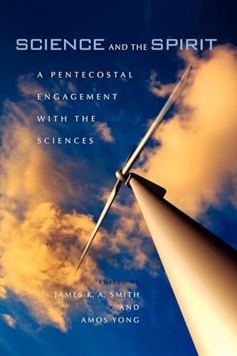 Stock image for Science and the Spirit A Pentecostal Engagement With the Sciences for sale by 4 THE WORLD RESOURCE DISTRIBUTORS