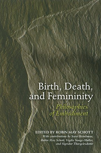 Stock image for Birth, Death, and Femininity: Philosophies of Embodiment for sale by Books From California