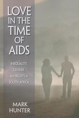 9780253222398: Love in the Time of AIDS: Inequality, Gender, and Rights in South Africa
