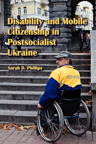 Beispielbild fr Disability and Mobile Citizenship in Postsocialist Ukraine zum Verkauf von Better World Books