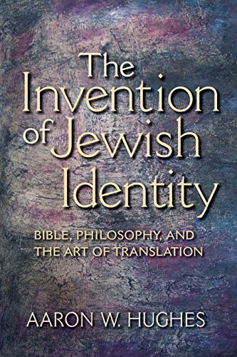9780253222497: The Invention of Jewish Identity: Bible, Philosophy, and the Art of Translation