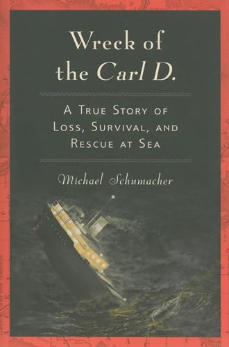 Beispielbild fr Wreck of the Carl D.: A True Story of Loss, Survival, and Rescue at Sea zum Verkauf von ThriftBooks-Atlanta