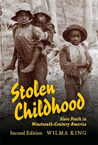 Beispielbild fr Stolen Childhood, Second Edition: Slave Youth in Nineteenth-Century America (Blacks in the Diaspora) zum Verkauf von AwesomeBooks