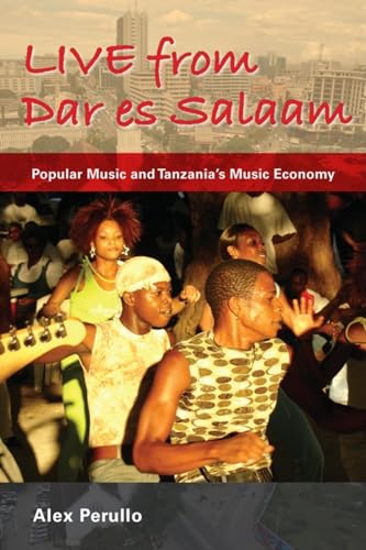 9780253222923: Live from Dar es Salaam: Popular Music and Tanzania's Music Economy (African Expressive Cultures)