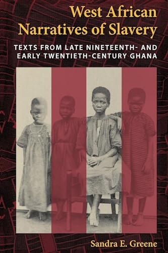 Imagen de archivo de West African Narratives of Slavery: Texts from Late Nineteenth- and Early Twentieth-Century Ghana a la venta por Books Unplugged