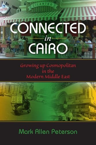 Beispielbild fr Connected in Cairo: Growing up Cosmopolitan in the Modern Middle East (Public Cultures of the Middle East and North Africa) zum Verkauf von WorldofBooks