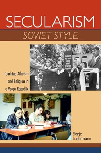 Beispielbild fr Secularism Soviet Style: Teaching Atheism and Religion in a Volga Republic (New Anthropologies of Europe) zum Verkauf von BooksRun