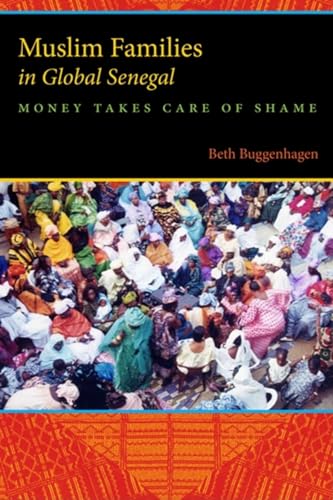 Beispielbild fr Muslim Families in Global Senegal : Money Takes Care of Shame zum Verkauf von Better World Books
