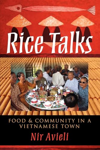 Stock image for Rice Talks : Food and Community in a Vietnamese Town for sale by Better World Books: West
