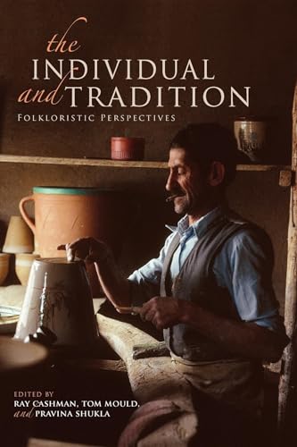 Beispielbild fr The Individual and Tradition: Folkloristic Perspectives (Special Publications of the Folklore Institute, Indiana University) zum Verkauf von A Team Books