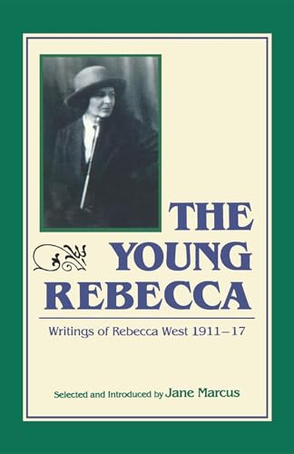 Beispielbild fr The Young Rebecca: The Writings of Rebecca West 1911 1917 zum Verkauf von AwesomeBooks