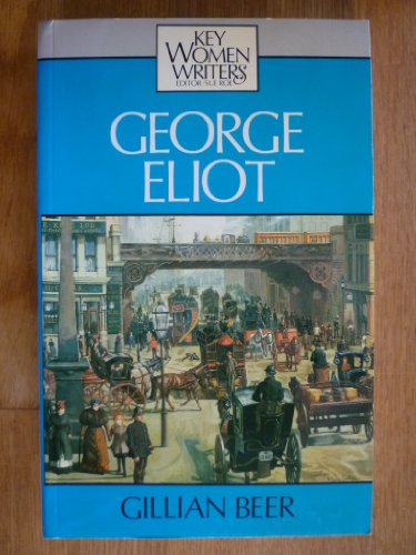 Stock image for George Eliot (Key Women Writers Series) for sale by Reliant Bookstore