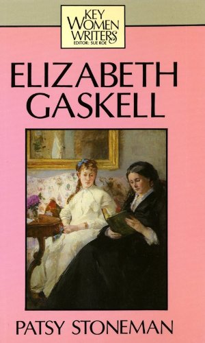 Elizabeth Gaskell (Key Women Writers) (9780253254535) by Stoneman, Patsy