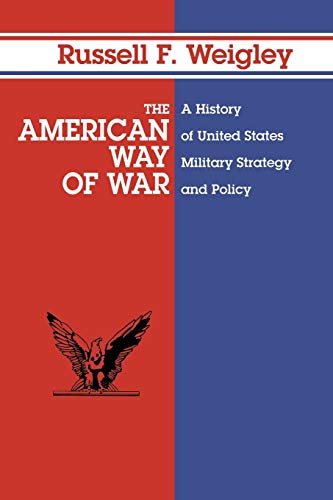 9780253280299: The American Way of War: A History of United States Military Strategy and Policy