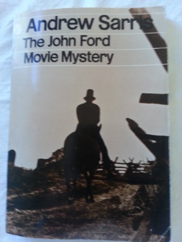 The John Ford Movie Mystery (9780253285157) by Sarris, Andrew