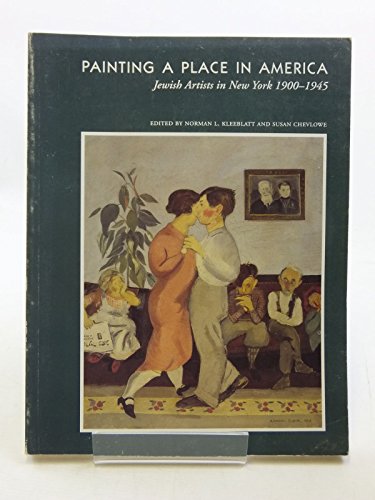 Stock image for Painting a Place in America: Jewish Artists in New York 1900-1945 for sale by BookDepart