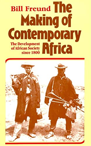 Beispielbild fr The Making of Contemporary Africa : The Development of African Society Since 1800 zum Verkauf von Better World Books