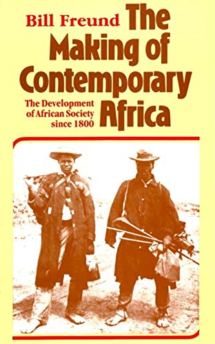 Imagen de archivo de The Making of Contemporary Africa: Development of African Society Since 1800 a la venta por Priceless Books