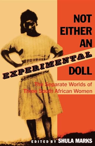 9780253286406: Not Either an Experimental Doll: The Separate Worlds of Three South African Women
