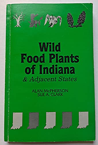 Stock image for Wild Food Plants of Indiana and Adjacent States for sale by Abstract Books