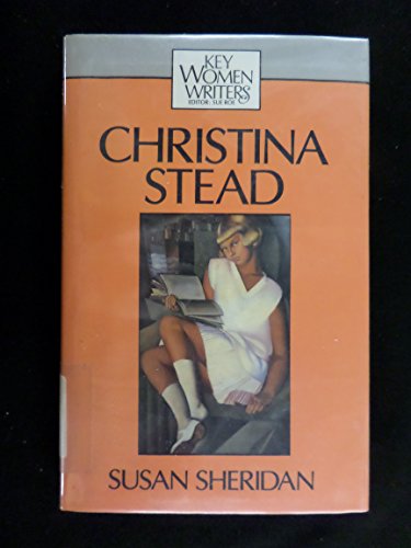 Christina Stead (Key Women Writers Series) (9780253301062) by Sheridan, Susan