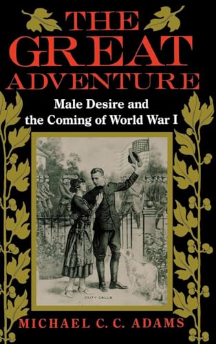 The Great Adventure: Male Desire and the Coming of World War I