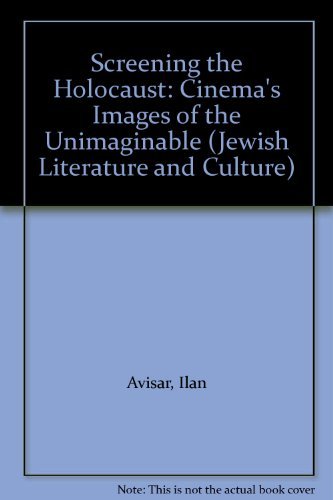 Beispielbild fr Screening the Holocaust: Cinema's Images of the Unimaginable zum Verkauf von ThriftBooks-Atlanta
