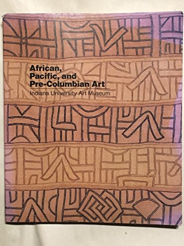 African, Pacific, and Pre-Columbian Art in the Indiana University Art Museum (9780253304421) by Sieber, Roy