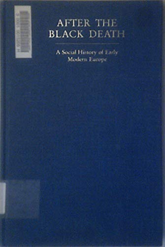 Stock image for After the Black Death : A Social History of Early Modern Europe for sale by Better World Books