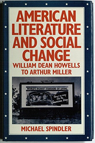 Stock image for American Literature and Social Change: William Dean Howells to Arthur Miller for sale by About Books