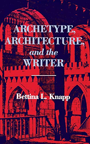 Beispielbild fr Archetype, Architecture, and the Writer zum Verkauf von Better World Books
