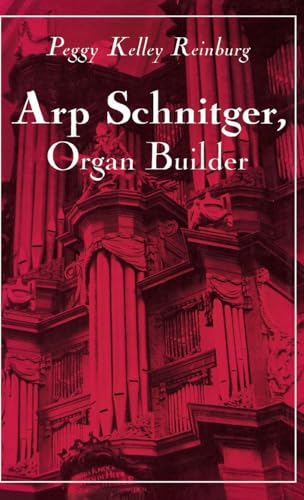 Arp Schnitger, Organ Builder: Catalyst for the Centuries