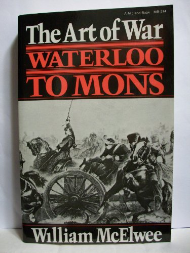 Stock image for The Art of War: Waterloo to Mons for sale by M & M Books