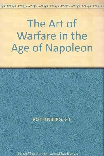 Stock image for The Art of Warfare in the Age of Napoleon for sale by Better World Books