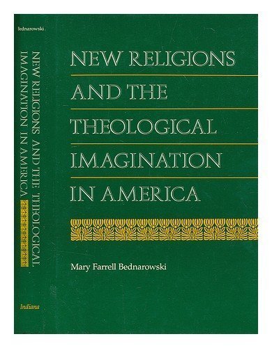 Stock image for New Religions and the Theological Imagination in America for sale by Better World Books