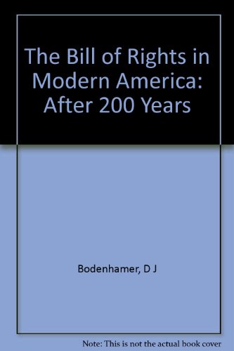 Stock image for The Bill of Rights in Modern America. Edited by David J. Bodenhamer and James W. Ely for sale by Wonder Book