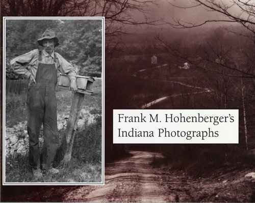 Imagen de archivo de Frank M. Hohenberger's Indiana Photographs a la venta por Half Price Books Inc.