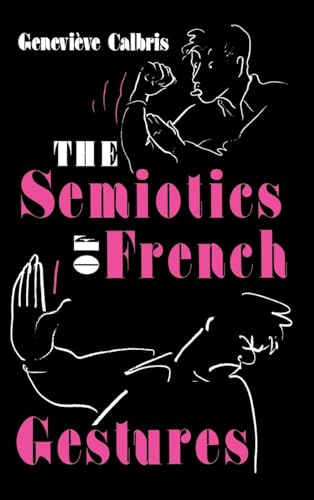 Stock image for The Semiotics of French Gestures for sale by Blackwell's