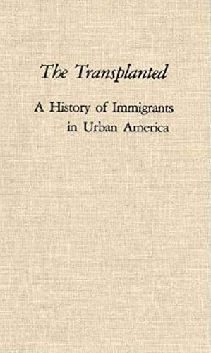 9780253313478: The Transplanted: History of Immigrants in Urban America: No.416 (A Midland Book)