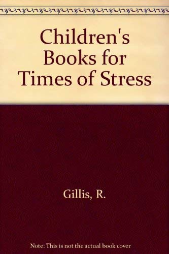 Stock image for Children's Books for Times of Stress: An Annotated Bibliography for sale by Bingo Used Books