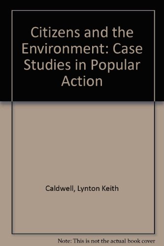 Stock image for Citizens and the Environment : Case Studies in Popular Action for sale by Better World Books