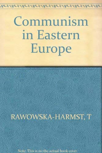 Communism in Eastern Europe - Editor-Teresa Rakowska-Harmstone