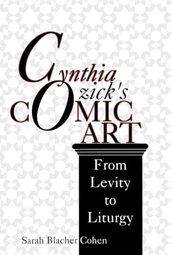 Cynthia Ozick's Comic Art: From Levity to Liturgy (Jewish Literature and Culture) (9780253313980) by Cohen, Sarah Blacher