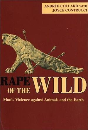 9780253315144: Rape of the Wild: Man's Violence Against Animals and the Earth